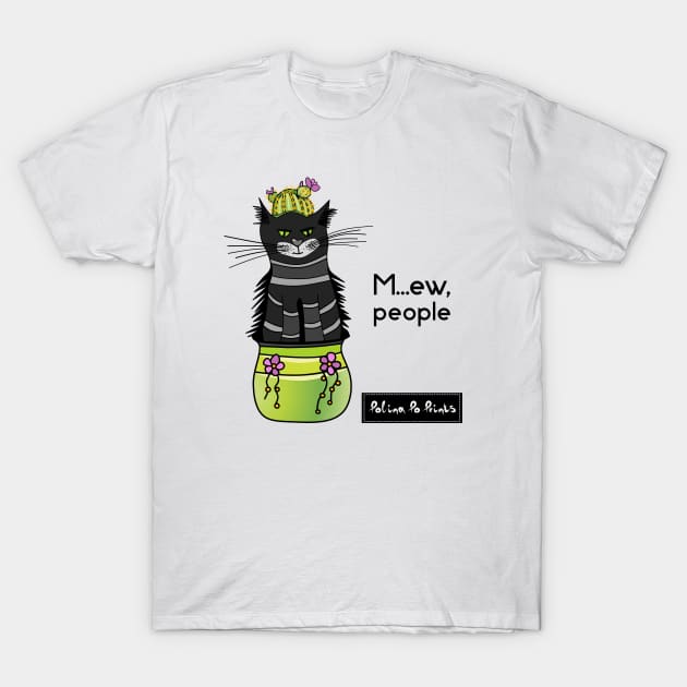 Cactus cat: M... Ew people! Funny introvert. Pet art. Leave me alone print. Black cat. T-Shirt by PolinaPo